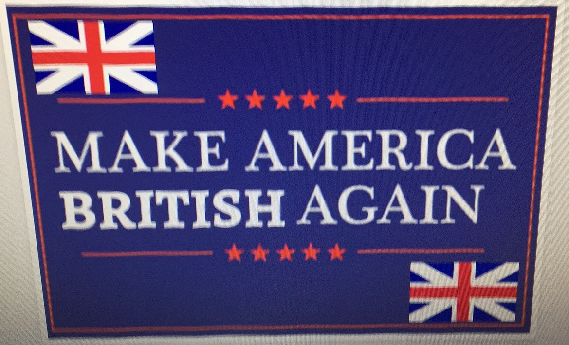 make America British again
